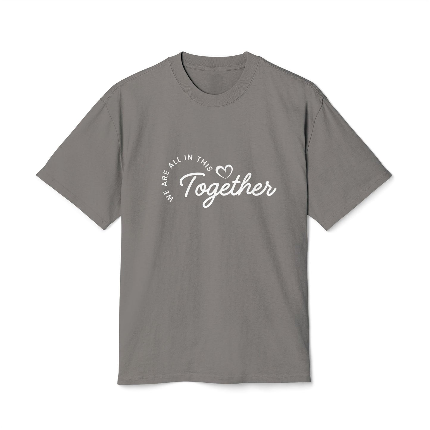 Together Heart T-Shirt — “We Are All In This Together” Oversized Tee