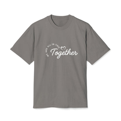 Together Heart T-Shirt — “We Are All In This Together” Oversized Tee