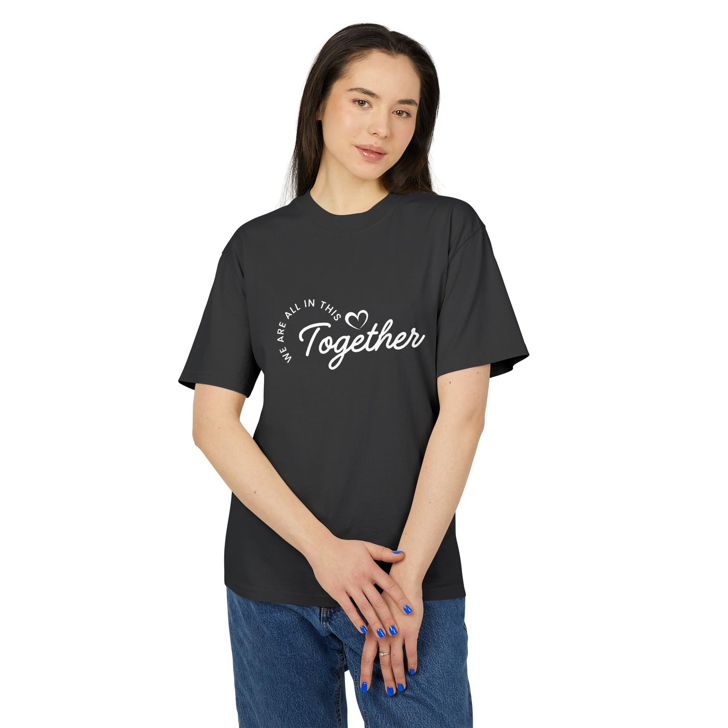 Together Heart T-Shirt — “We Are All In This Together” Oversized Tee