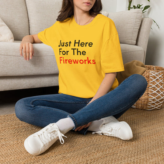 “Just Here For The Fireworks” Graphic Unisex T-Shirt — Casual Cotton Tee