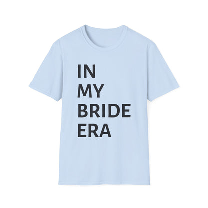 In My Bride Era Shirt — Chic Bachelorette & Wedding Planning Tee